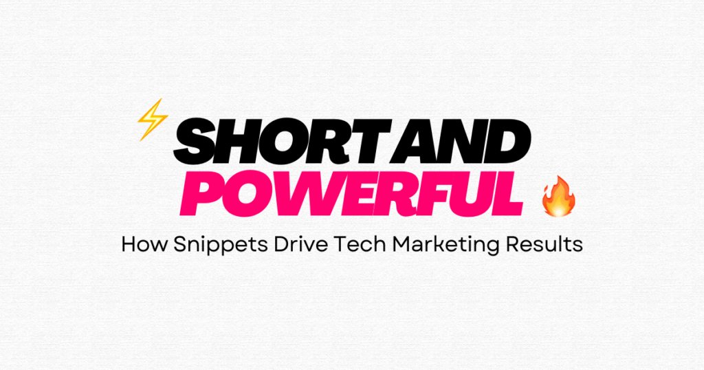Short and Powerful – How Snippets Drive Tech Marketing Results” with a lightning bolt and flame icons.