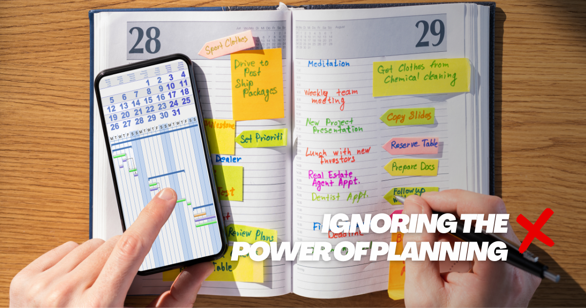 Planner and smartphone calendar with text ignoring the power of planning