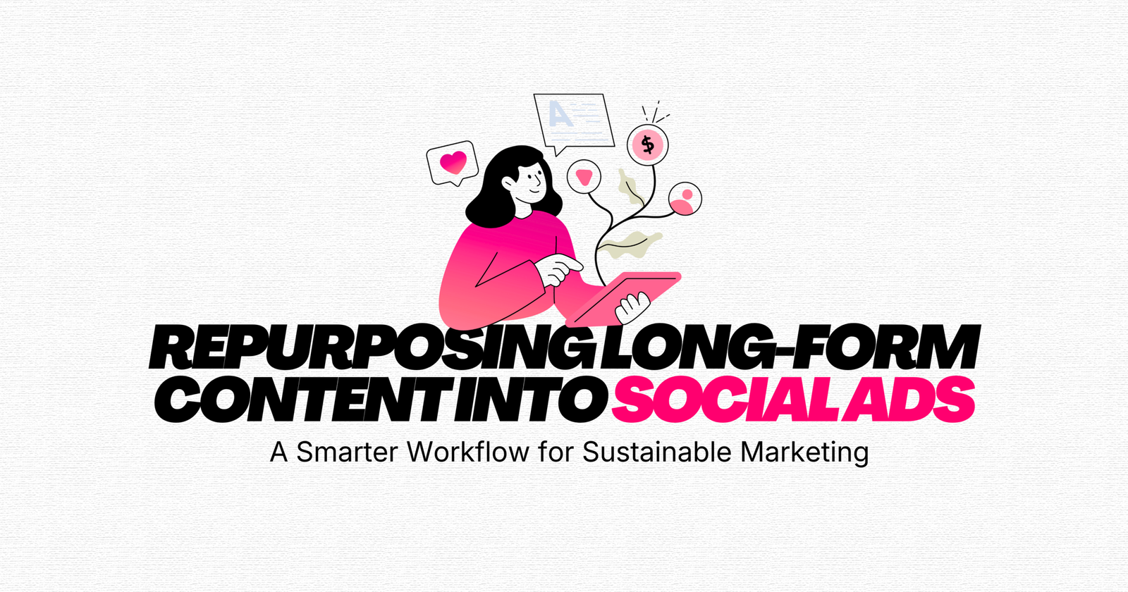 Repurposing long-form content into social ads graphic by Title Productions for sustainable marketing strategy.